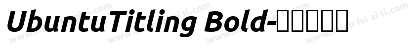 UbuntuTitling Bold字体转换